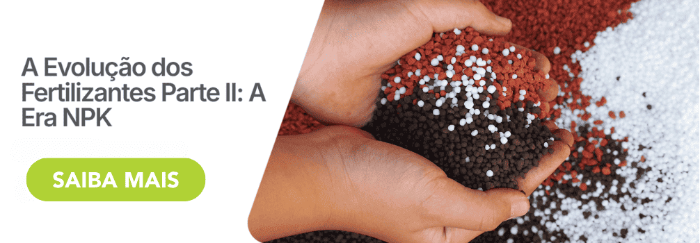A Evolução dos Fertilizantes: A Era NPK